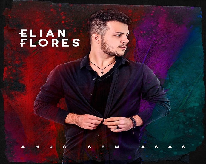 LANÇAMENTO: Elian Flores lança seu novo CD “Anjo Sem Asa” e é o compositor de 6 faixas do trabalho
